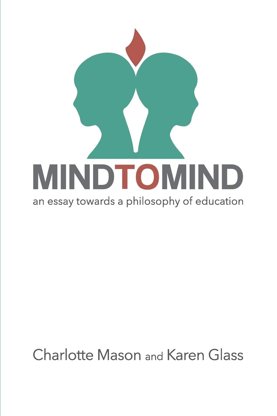 Mind to Mind: An Essay Towards a Philosophy of Education Education & Training