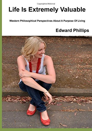 Life Is Extremely Valuable: Western Philosophical Perspectives About A Purpose Of Living Lifestyle