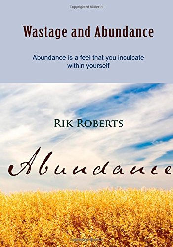 Wastage and Abundance: Abundance is a feel that you inculcate within yourself Books
