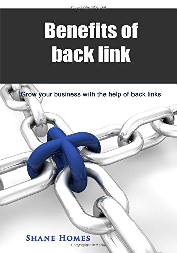 Benefits of back link: Grow your business with the help of back links Computer Science