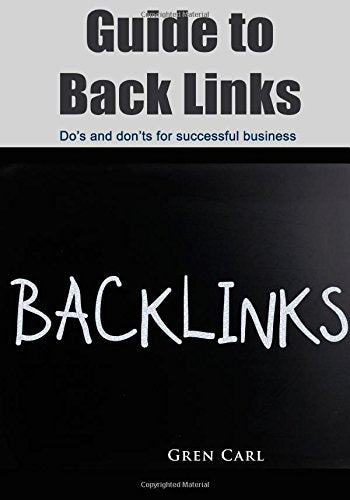 Guide to back links Gren: Do’s and don’ts for successful business Computer Science