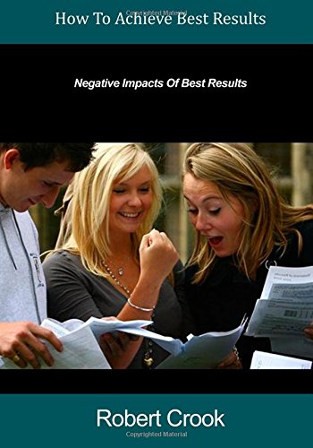 How To Achieve Best Results: Negative Impacts Of Best Results Learning & Reference