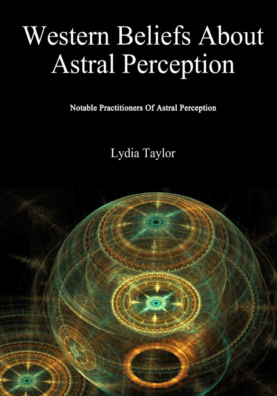 Western Beliefs About Astral Perception: Notable Practitioners Of Astral Perception Health, Nutrition & Fitness