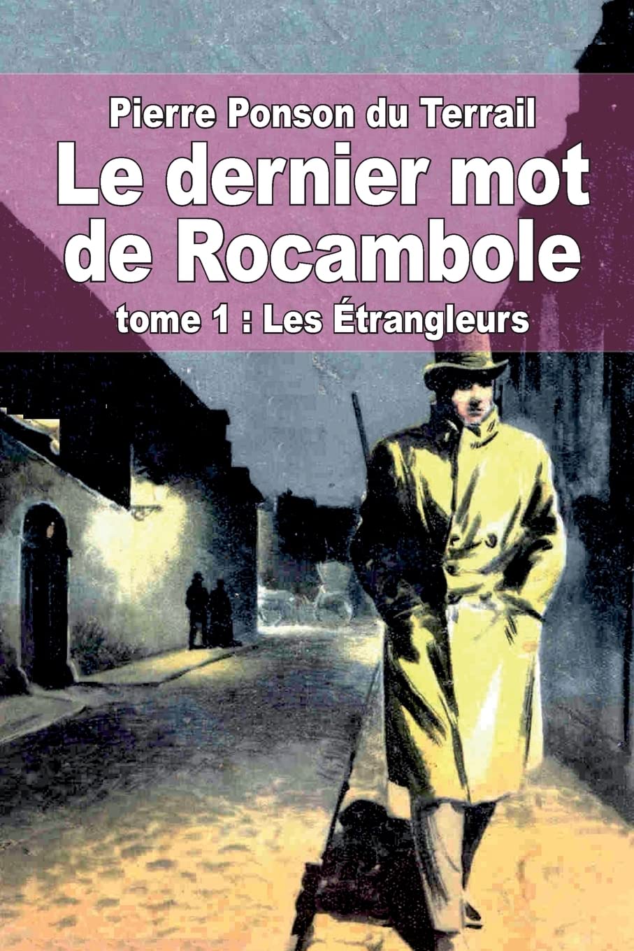 Le dernier mot de Rocambole: tome 1 : Les Étrangleurs book