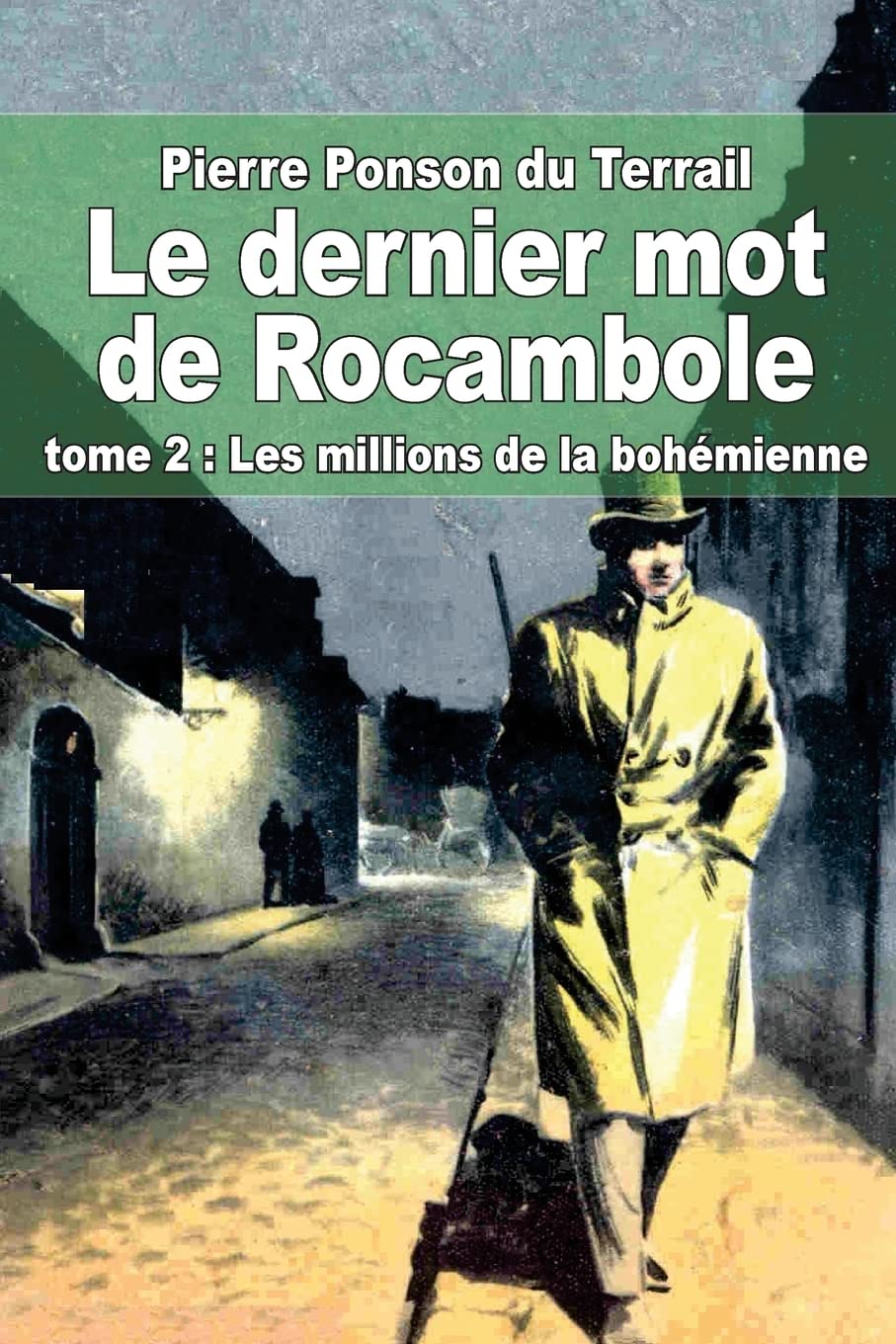 Le dernier mot de Rocambole: tome 2 : Les millions de la bohémienne book