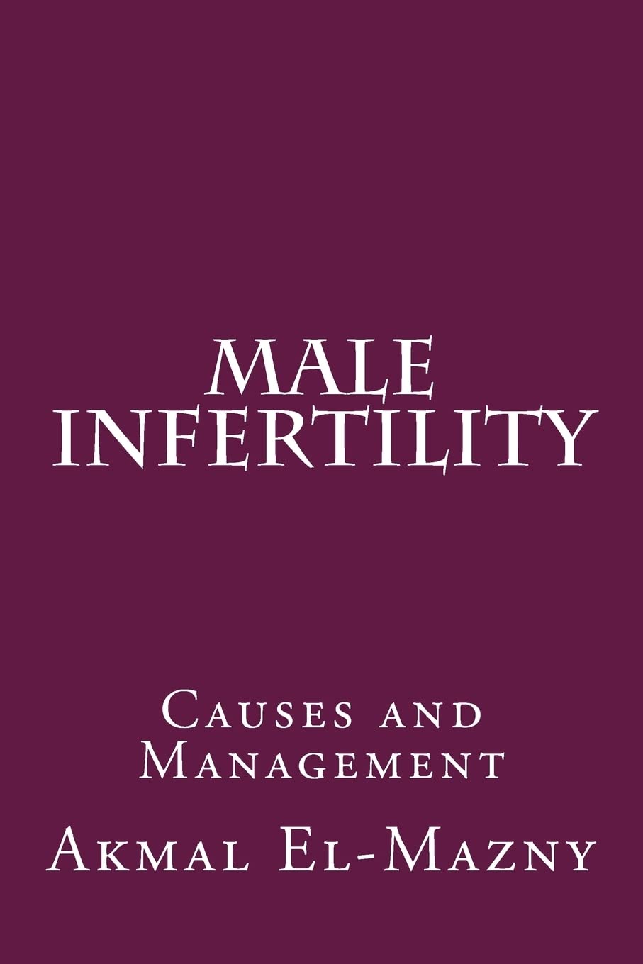 Male Infertility: Causes and Management book