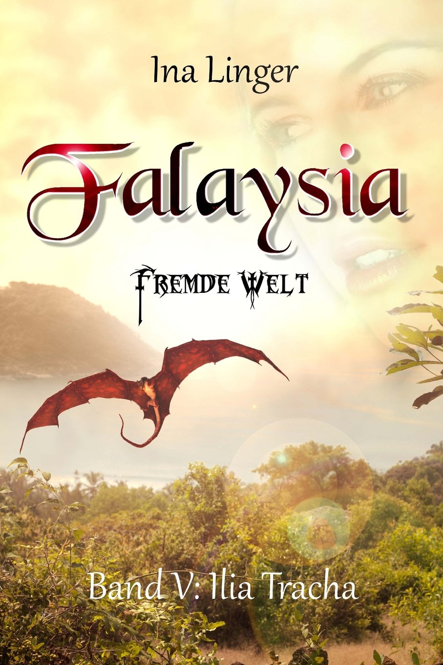 Falaysia - Fremde Welt - Band V: Ilia Tracha Fantasy & Sci-Fi