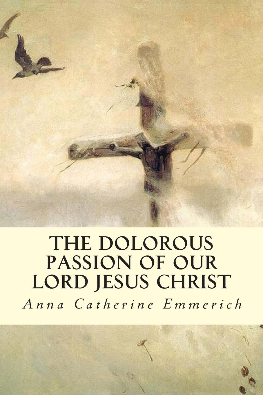 The Dolorous Passion of Our Lord Jesus Christ Religion & Esotericism