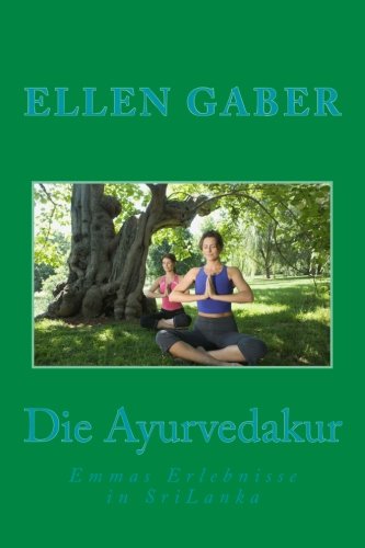 Die Ayurvedakur: Emmas Erlebnisse in SriLanka book