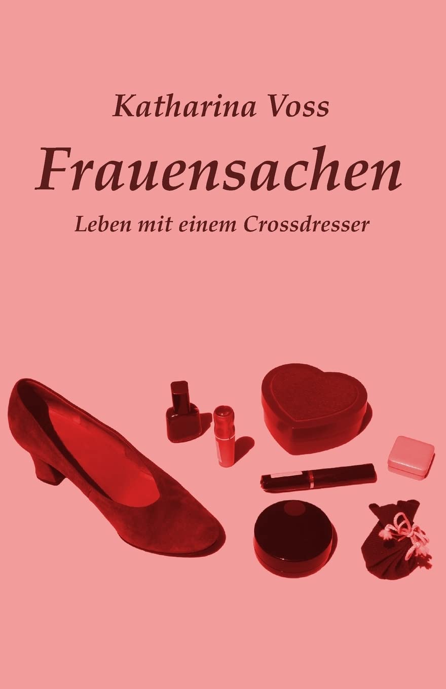 Frauensachen: Leben mit einem Crossdresser Personalities