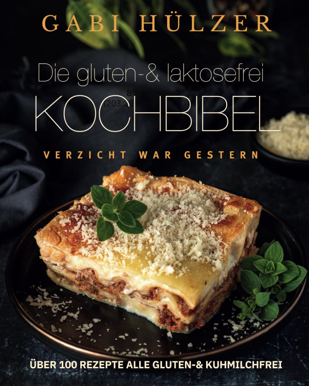 Die gluten- & laktosefrei KOCHBIBEL: Richtig Schlemmen bei Gluten- und Laktoseintoleranz Health, Nutrition & Fitness