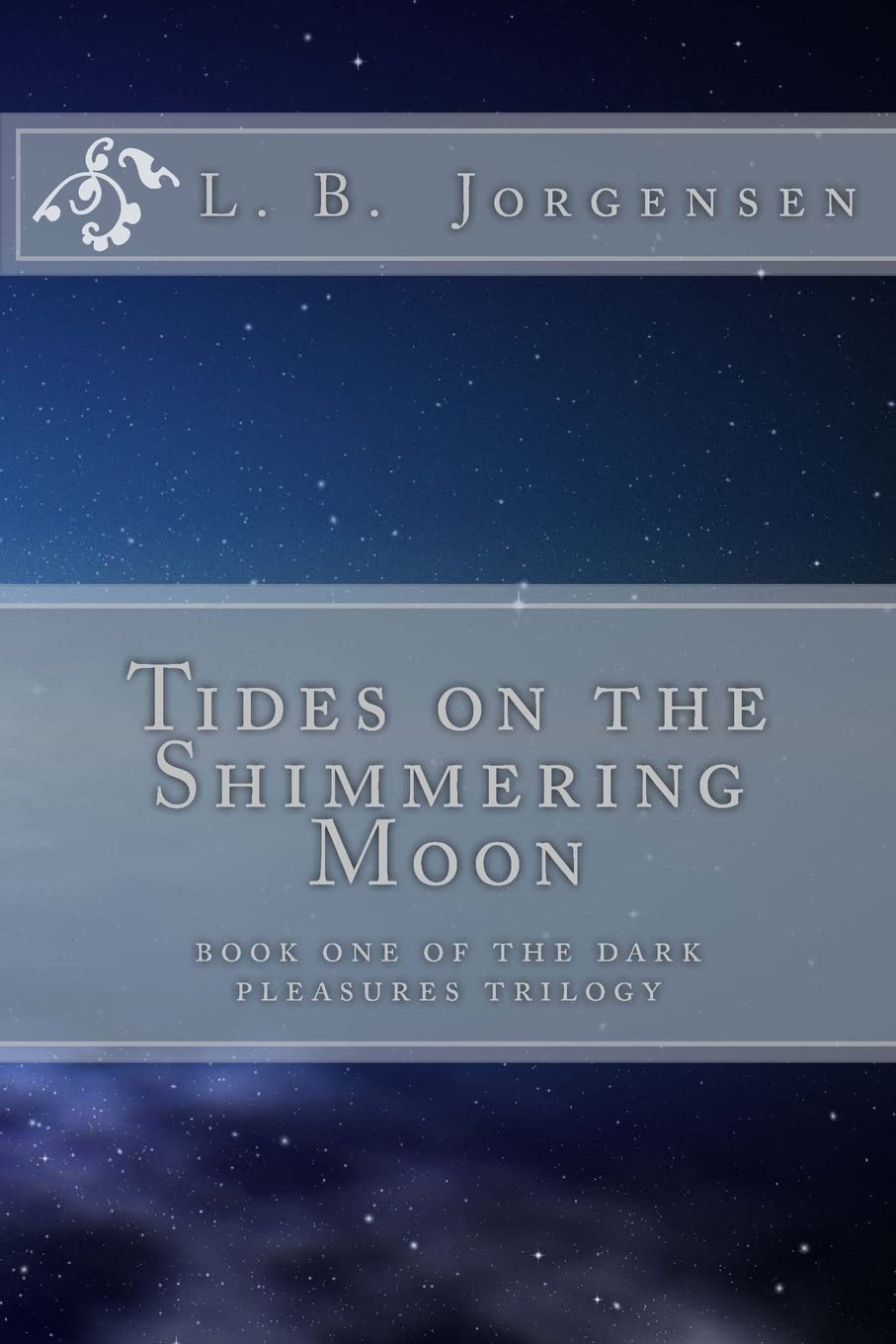 Tides on the Shimmering Moon: Volume 1 of the Dark Pleasures Series book