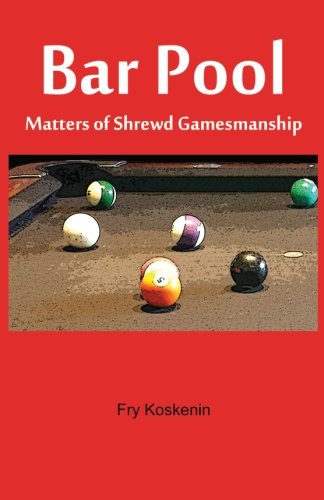 Bar Pool: Matters of Shrewd Gamesmanship Leisure & Fun