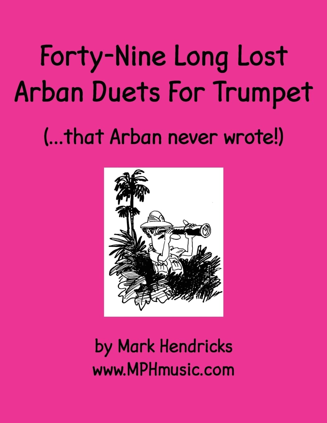 Forty-Nine Long Lost Arban Duets For Trumpet (...that Arban never wrote!) Sheet Music