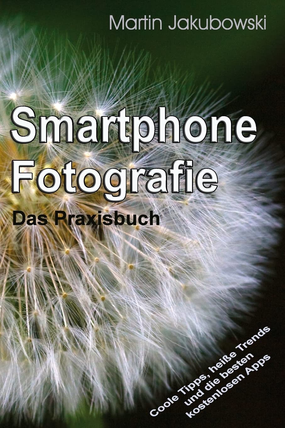 Smartphone-Fotografie - Das Praxisbuch Photography