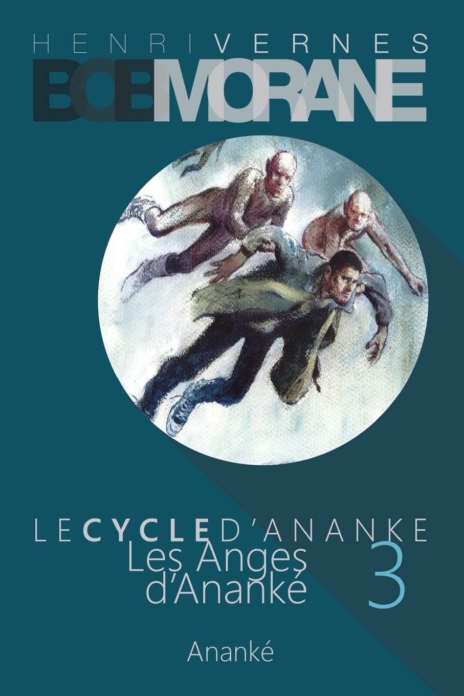 Bob Morane - Les Anges d'Ananke: Le Cycle d'Ananke t. 3 book