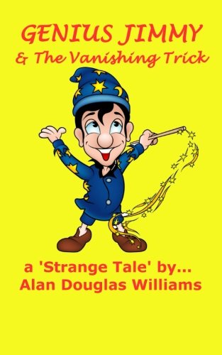 Genius Jimmy & The Vanishing Trick (Strange Tales, Band 2) Novels & Short Stories