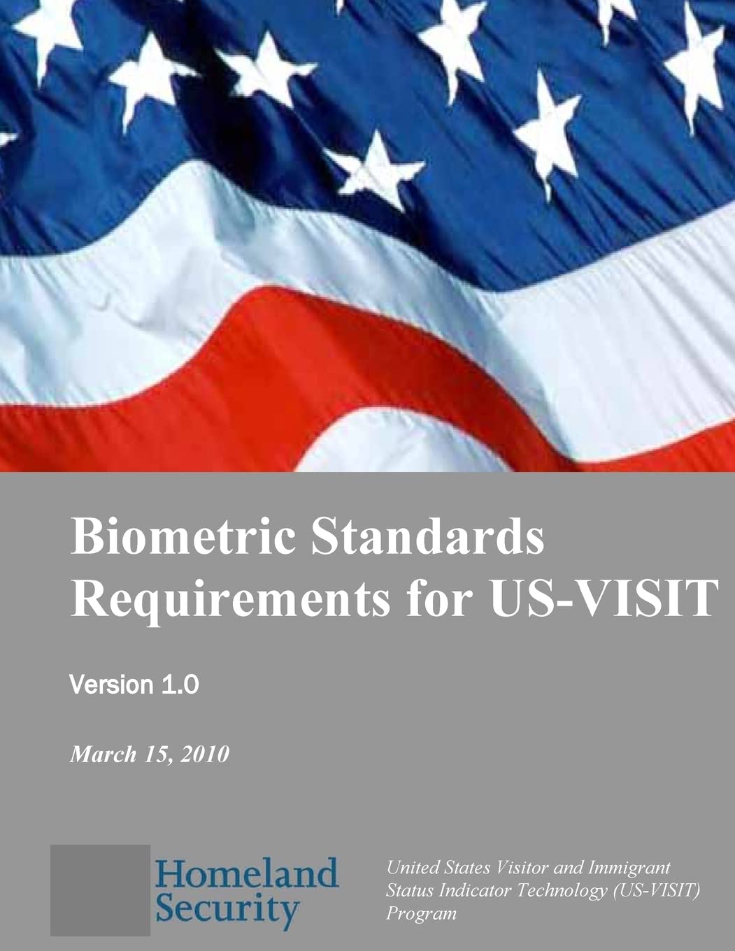 Biometric Standards Requirements for US-VISIT Politics & History