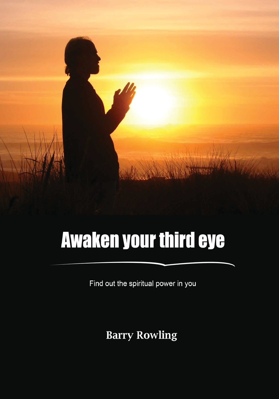 Awaken your third eye: Find out the spiritual power in you Business, Finance & Career