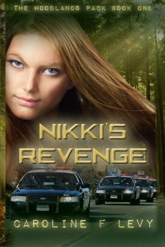 Nikki's revenge (The Woodlands Pack, Band 1) Urban Fantasy