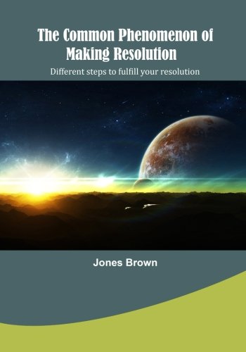 The common phenomenon of making Resolution: Different steps to fulfill your resolution Lifestyle