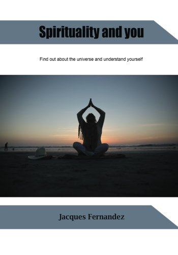 Spirituality and you: Find out about the universe and understand yourself Business, Finance & Career