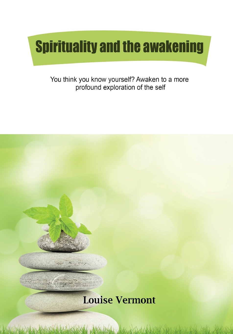 Spirituality and the awakening: You think you know yourself? Awaken to a more profound exploration of the self Business, Finance & Career