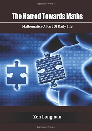 The Hatred Towards Maths: Mathematics-A Part Of Daily Life Mathematics
