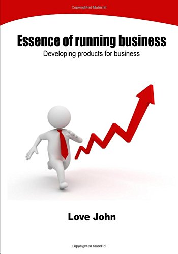 Essence of Running Business: Developing products for business Business, Finance & Career