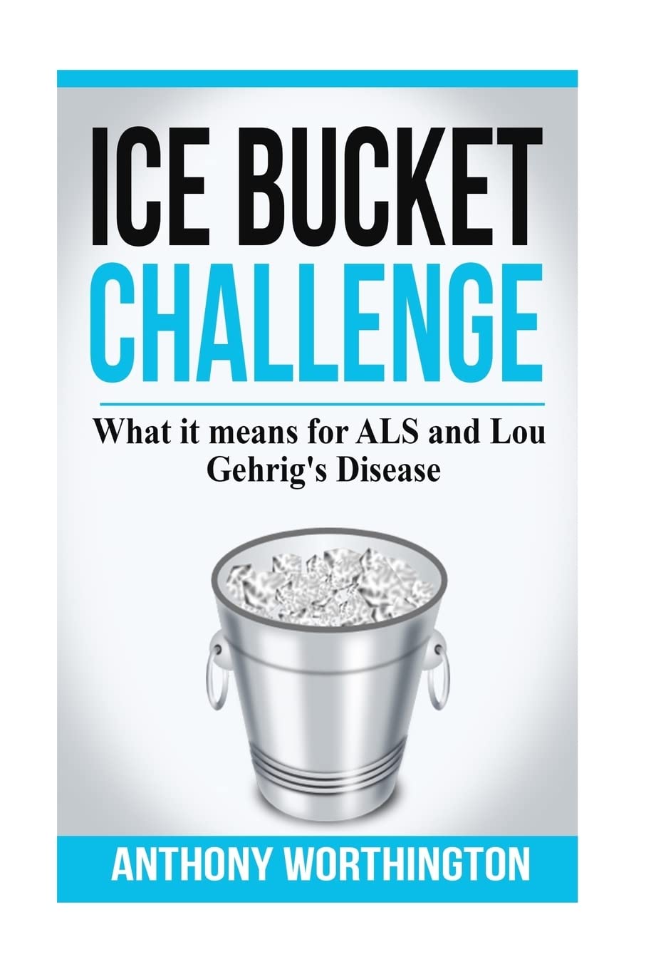Ice Bucket Challenge: What it means for ALS and Lou Gehrig's Disease Health, Nutrition & Fitness