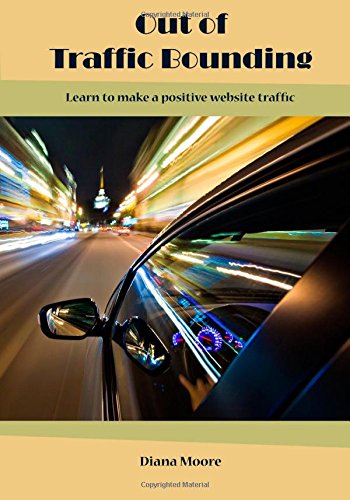 Out of traffic bounding: Learn to make a positive website traffic Computer Science