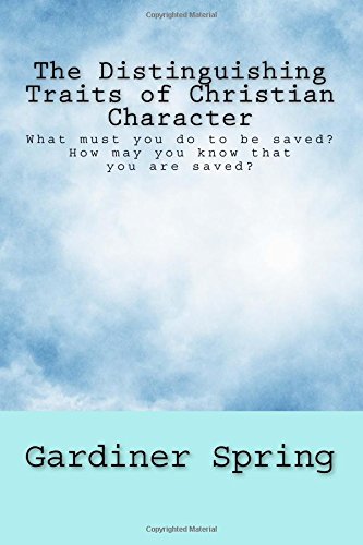 The Distinguishing Traits of Christian Character: What must you do to be saved? How may you know that you are saved? Religion & Esotericism