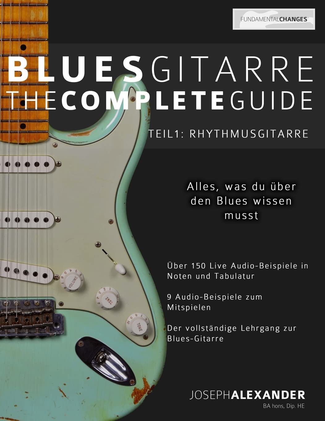 Blues-Gitarre - The Complete Guide: Teil 1 - Rhythmusgitarre Arts & Music