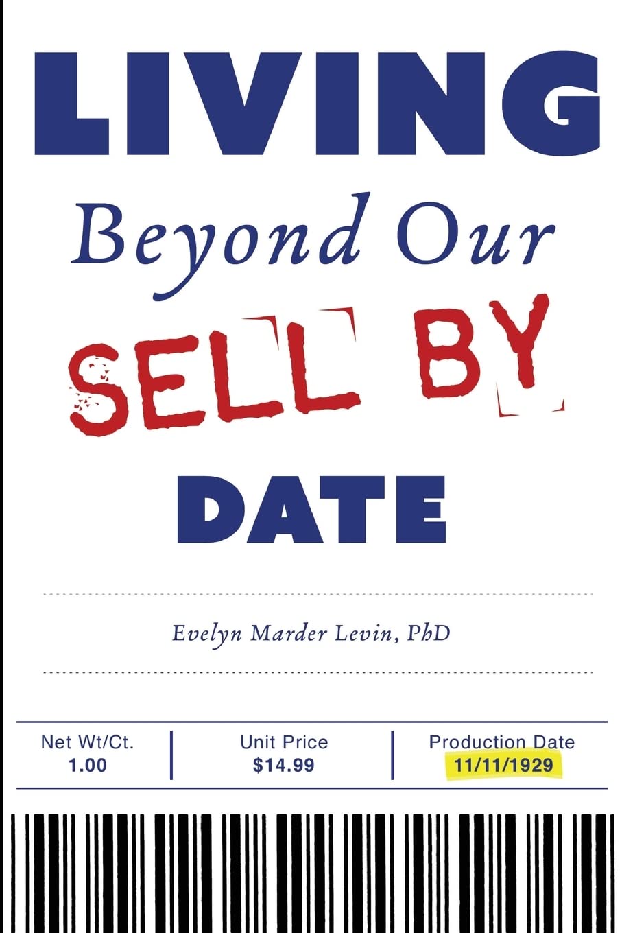 Living Beyond Our Sell By Date: and growing older disgracefully Health, Nutrition & Fitness