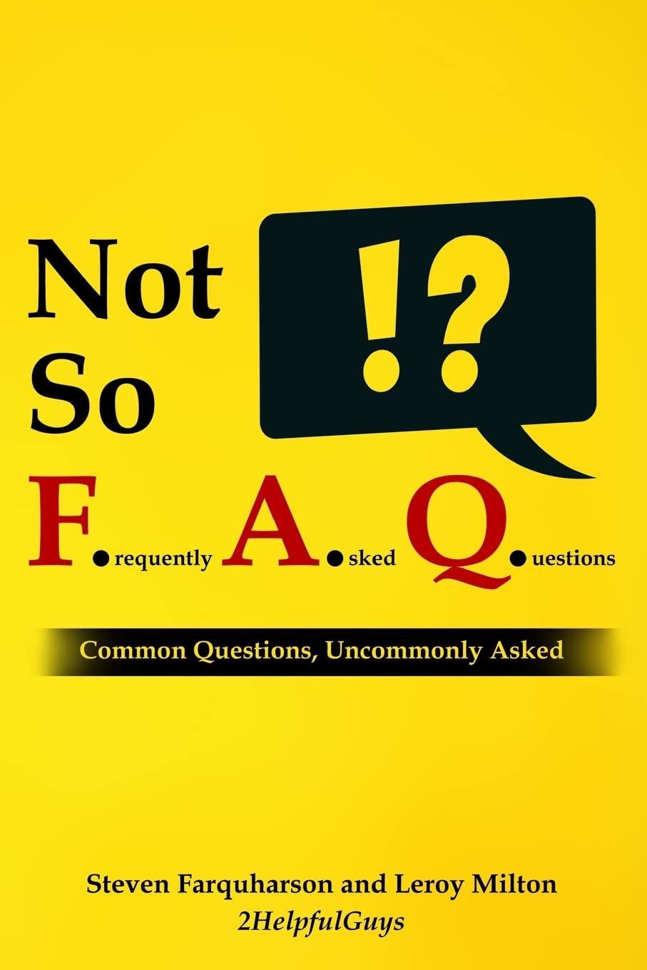 Not So Frequently Asked Questions: Common Questions, Uncommonly Asked Self-help