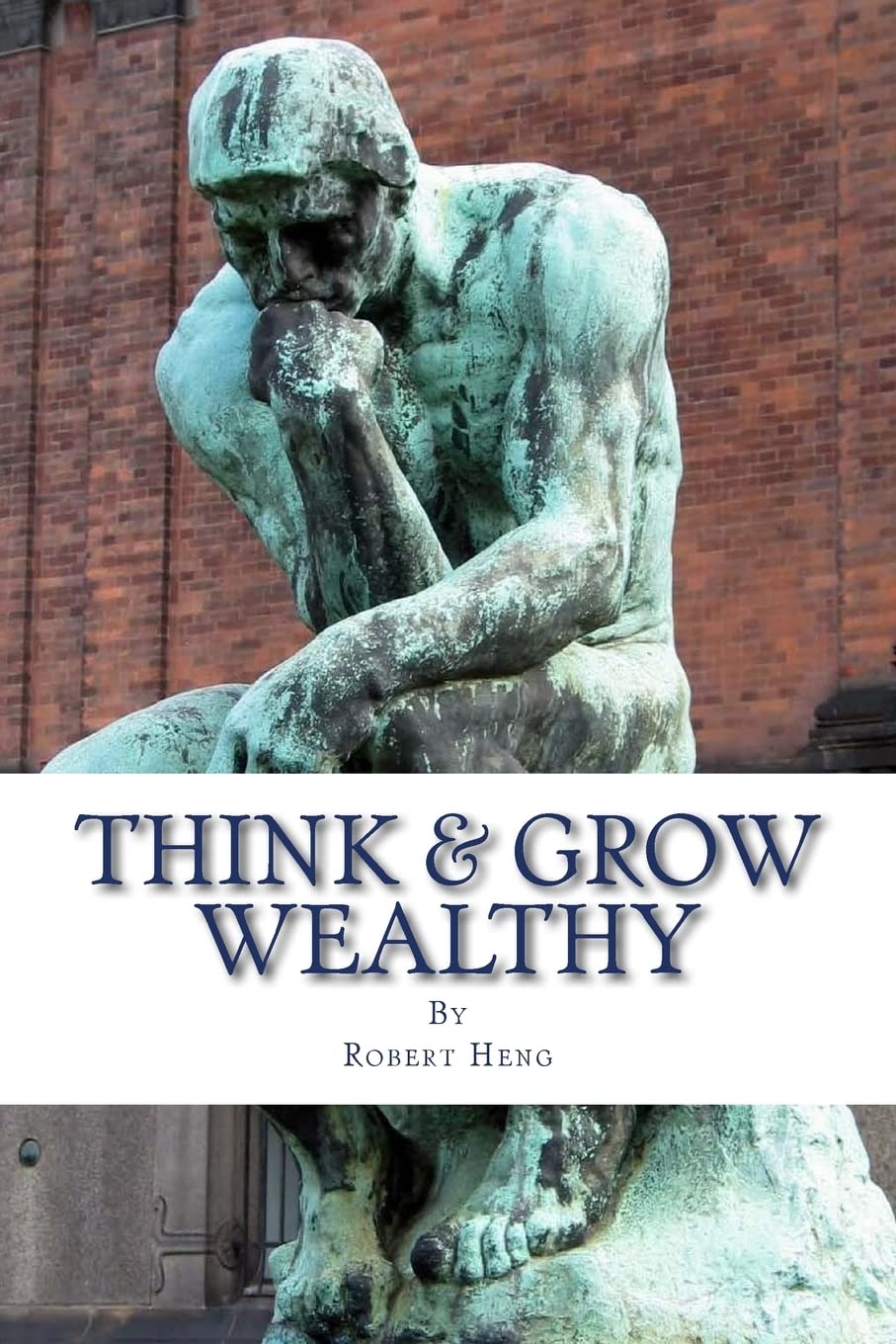 Think & Grow Wealthy: The Hidden Psychology to Prosperity & Abundance Lifestyle
