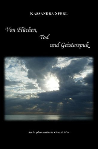 Von Flüchen, Tod und Geisterspuk: Sechs phantastische Geschichten Travel