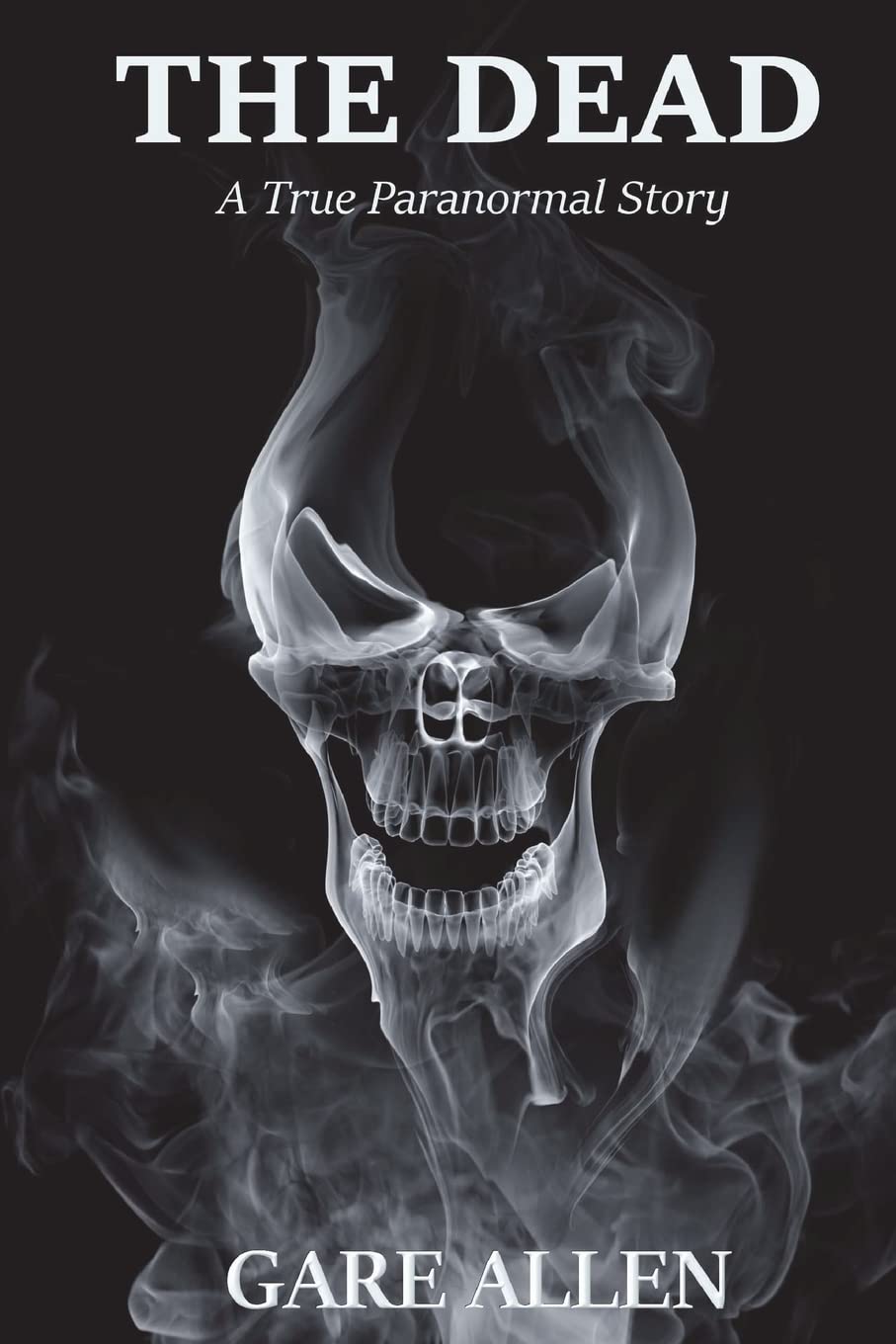 The Dead: A True Paranormal Story Religion & Esotericism