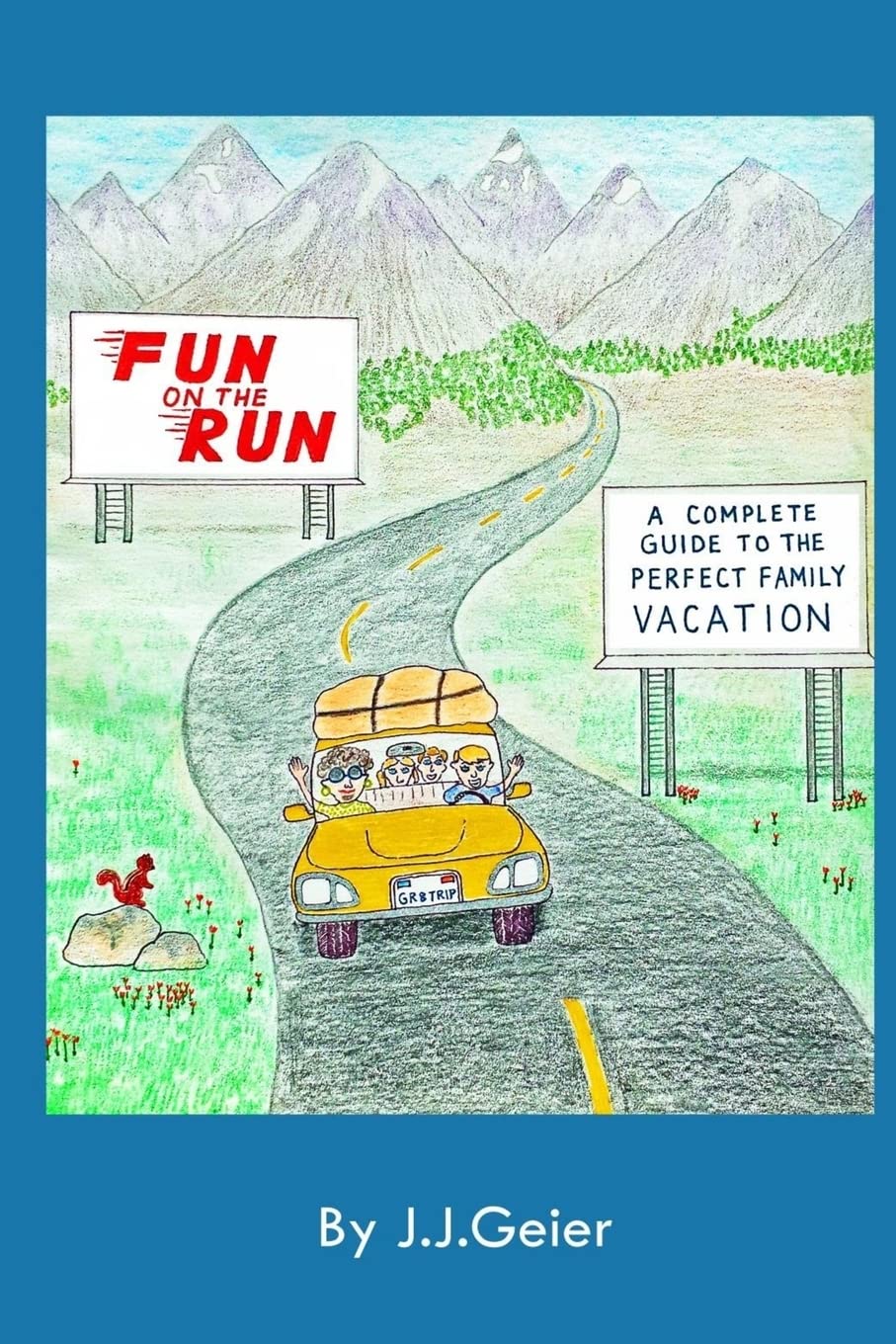 Fun on the Run -A Complete Guide to the Perfect Family Vacation Fiction