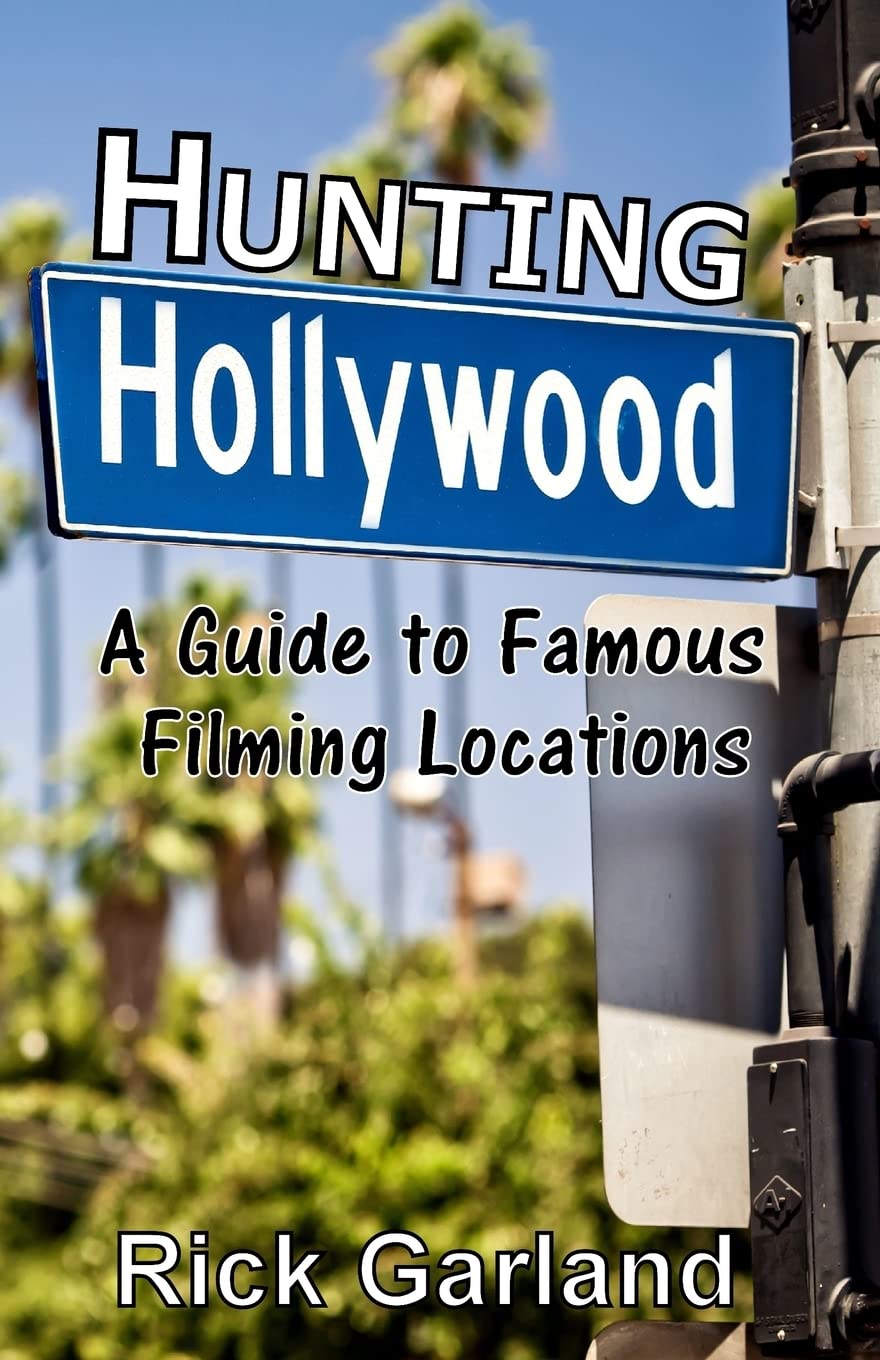 Hunting Hollywood: A Guide to Famous Filming Locations book