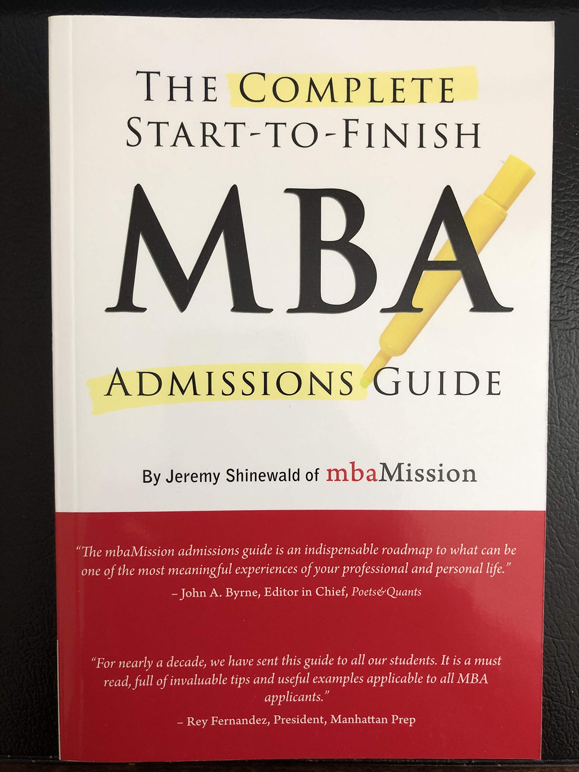 The Complete Start-to-Finish MBA Admission Guide Books