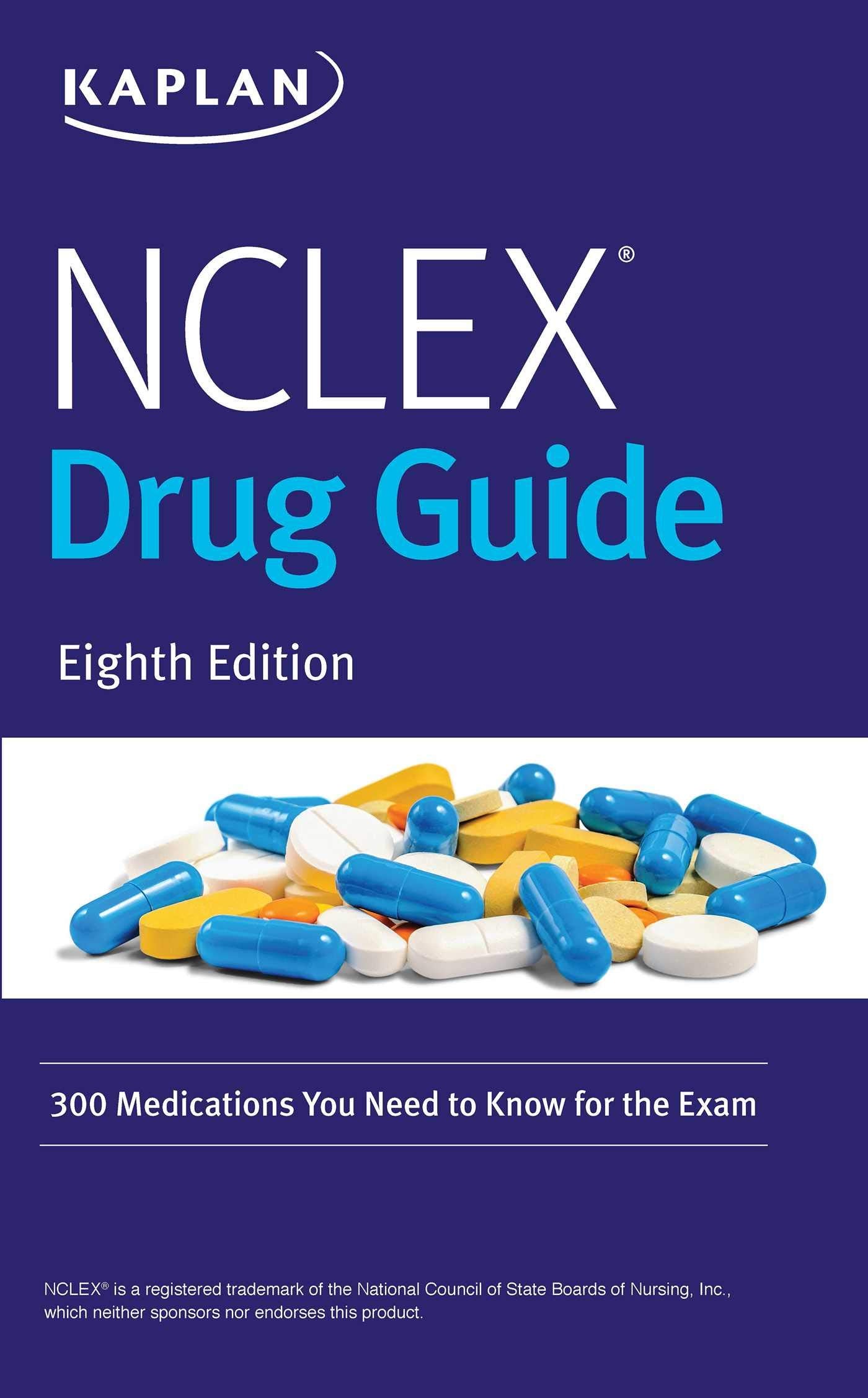 NCLEX Drug Guide: 300 Medications You Need to Know for the Exam (Kaplan Test Prep) Medicine