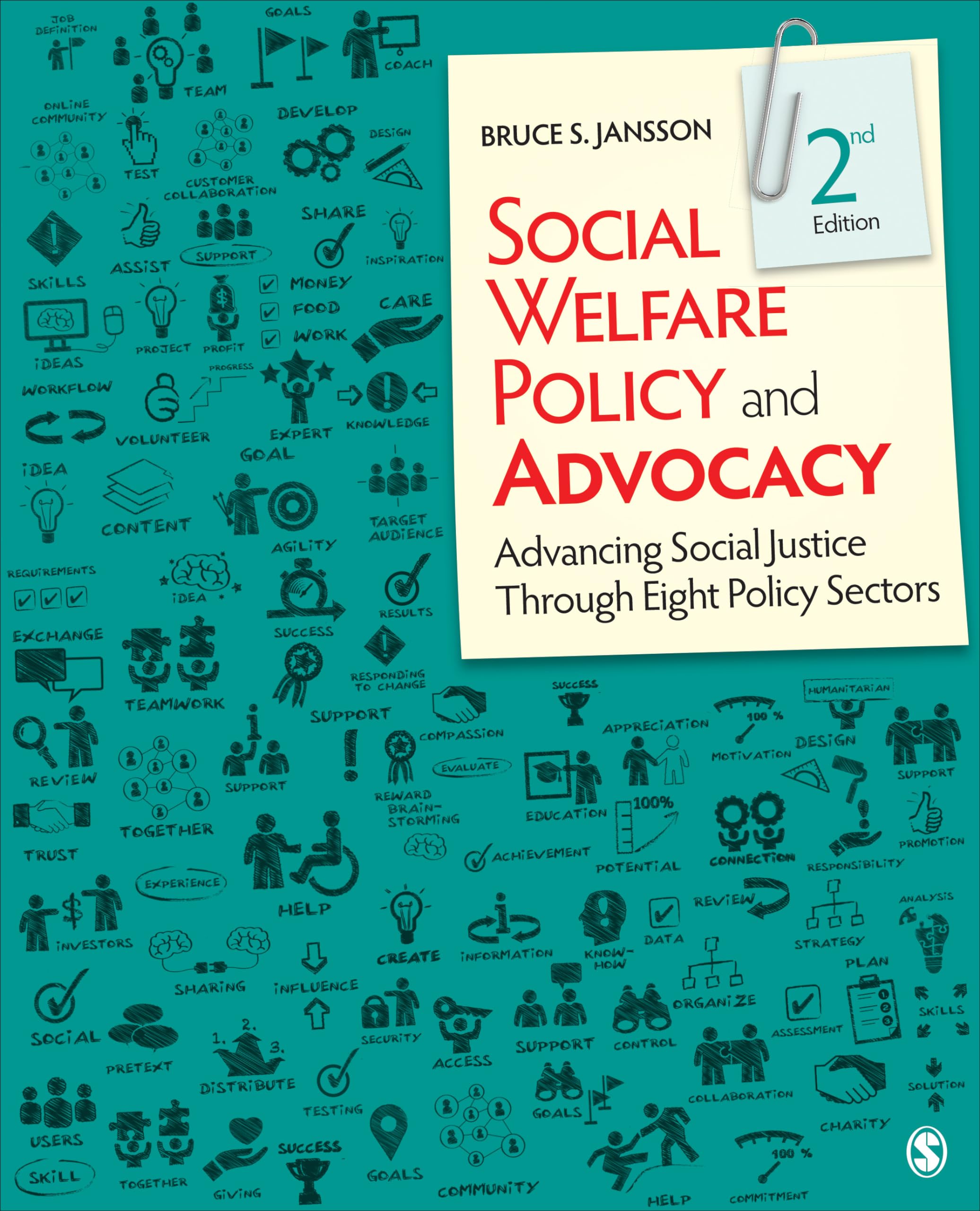 Social Welfare Policy and Advocacy: Advancing Social Justice Through Eight Policy Sectors Social Sciences