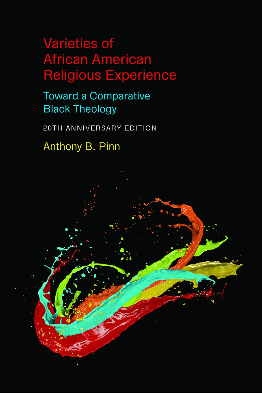 Varieties of African American Religious Experience: Toward a Comparative Black Theology: Toward a Comparative Black Theology - 20th Anniversary Edition Social Sciences