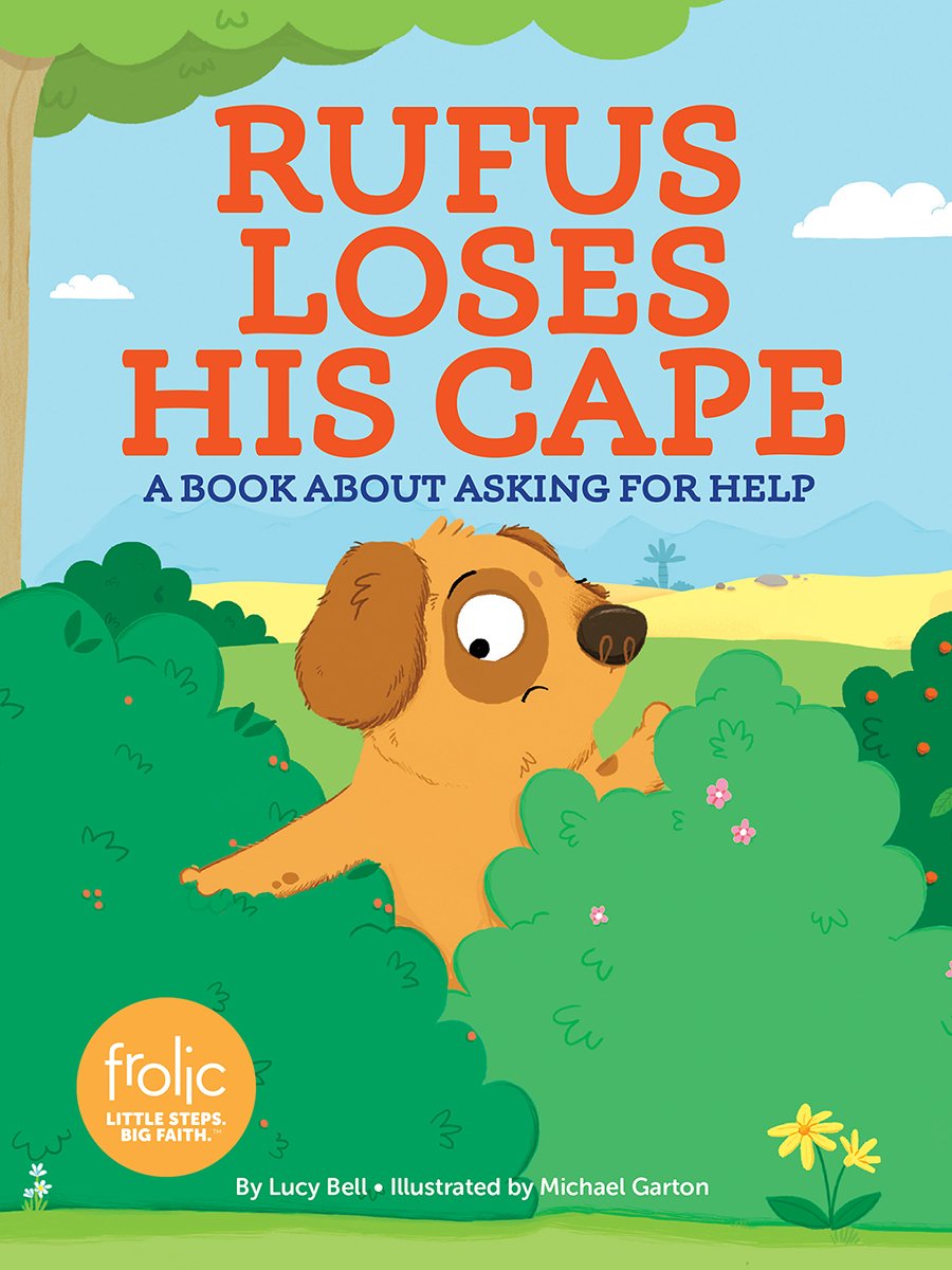 Rufus Loses His Cape: A Book about Asking for Help (Frolic First Faith) Novels & Short Stories