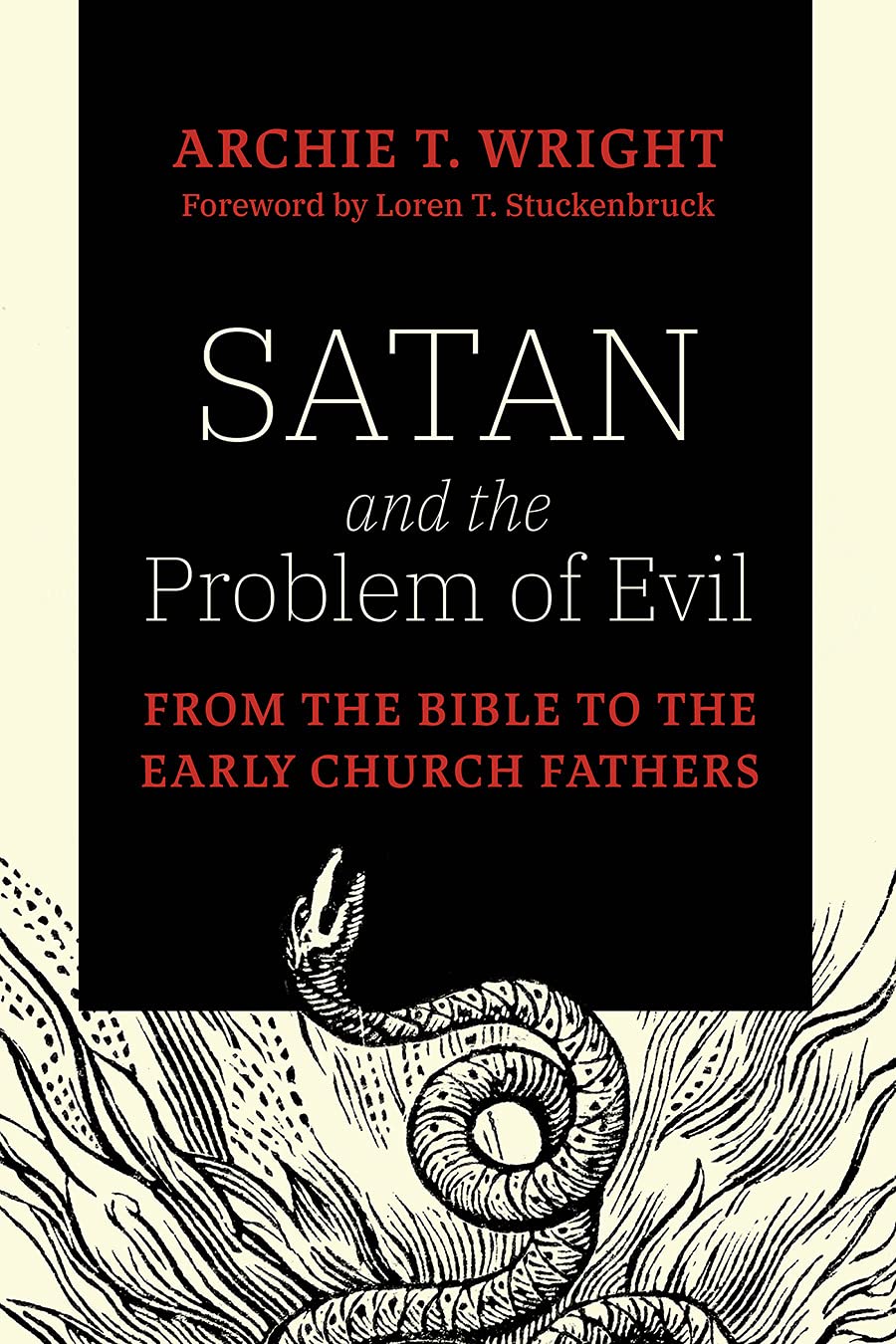 Satan and the Problem of Evil: From the Bible to the Early Church Fathers Religion & Esotericism