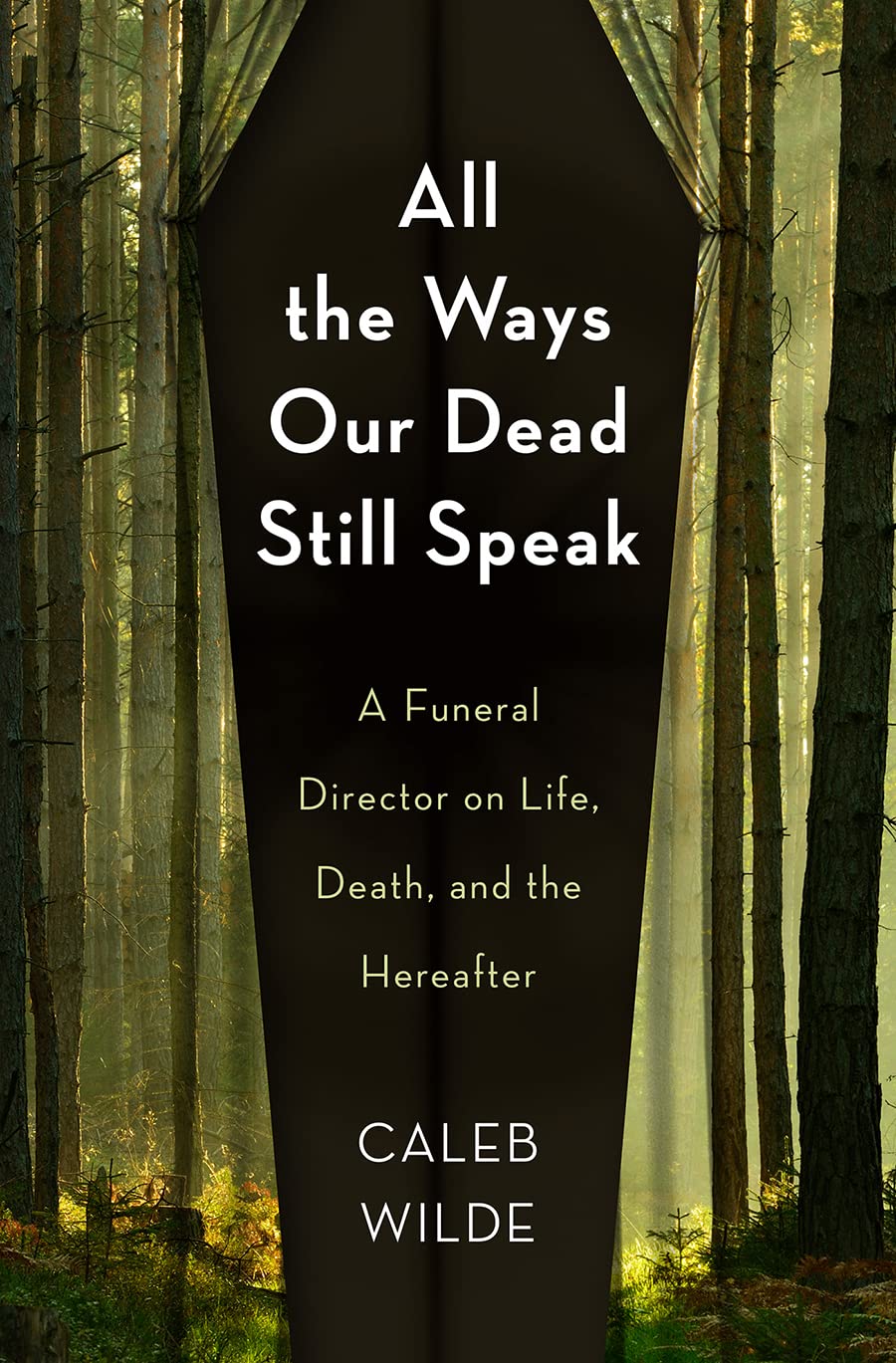 All the Ways Our Dead Still Speak: A Funeral Director on Life, Death, and the Hereafter Art & Literature
