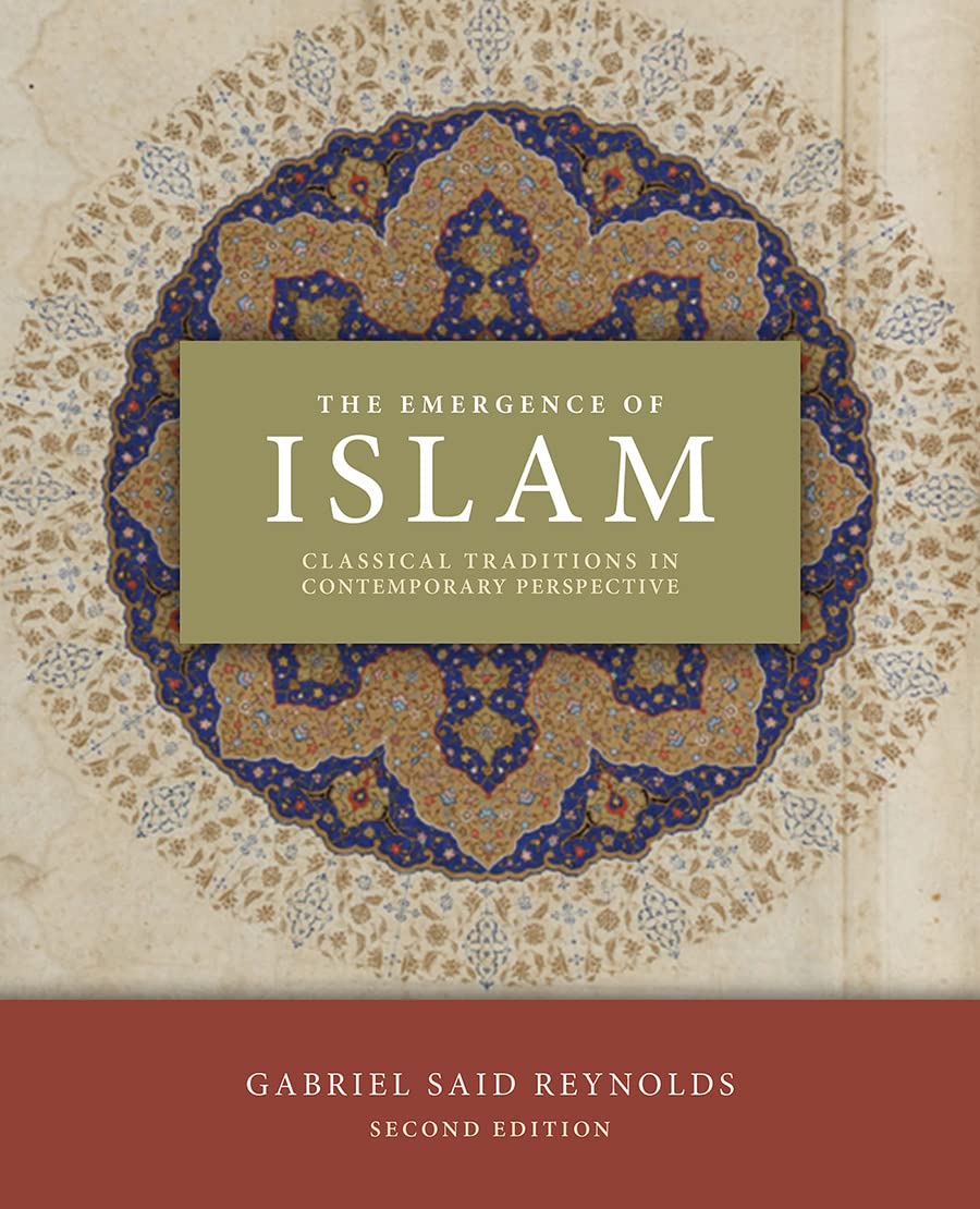 The Emergence of Islam: Classical Traditions in Contemporary Perspective Philosophy
