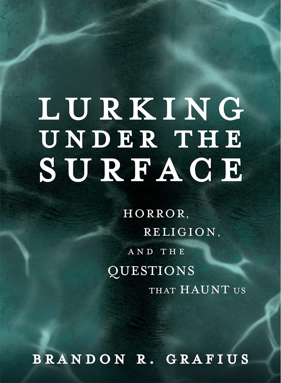 Lurking Under the Surface: Horror, Religion, and the Questions That Haunt Us Social Sciences
