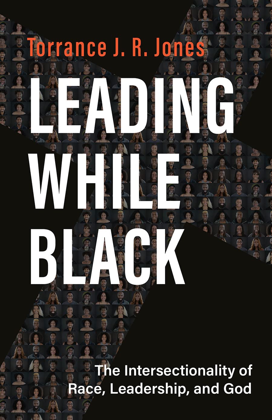 Leading While Black: The Intersectionality of Race, Leadership, and God Social Sciences